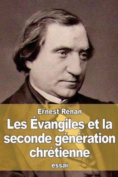 Cover for Ernest Renan · Les Evangiles et La Seconde Generation Chretienne (Pocketbok) (2015)
