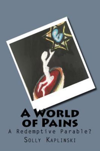 Cover for Solly Kaplinski · A World of Pains (Paperback Book) (2015)