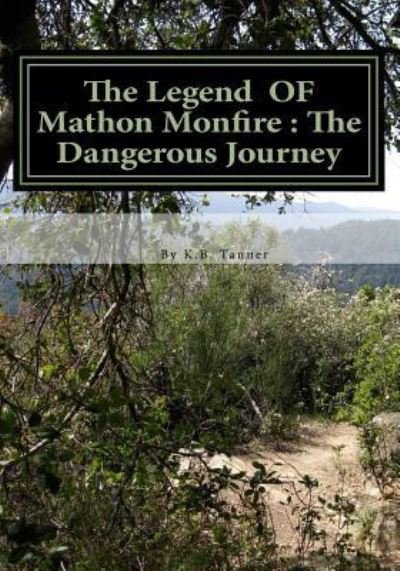Cover for K B Tanner · The Legend OF Mathon Monfire (Pocketbok) (2016)
