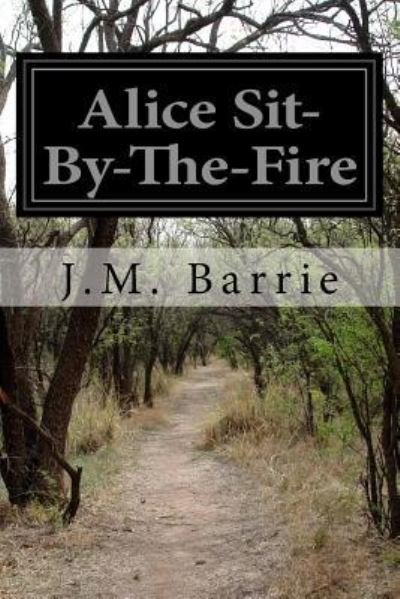 Cover for J.M. Barrie · Alice Sit-By-The-Fire (Paperback Bog) (2015)