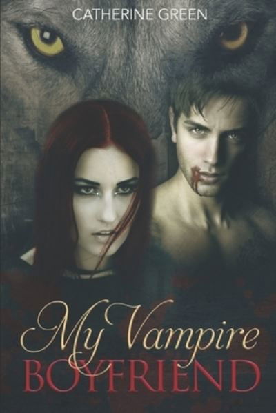 Cover for Catherine Green · My Vampire Boyfriend (Bog) (2022)