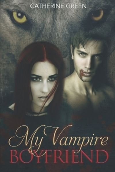 Cover for Catherine Green · My Vampire Boyfriend (Book) (2022)