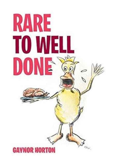 Cover for Gaynor Horton · Rare to Well Done (Hardcover Book) (2017)