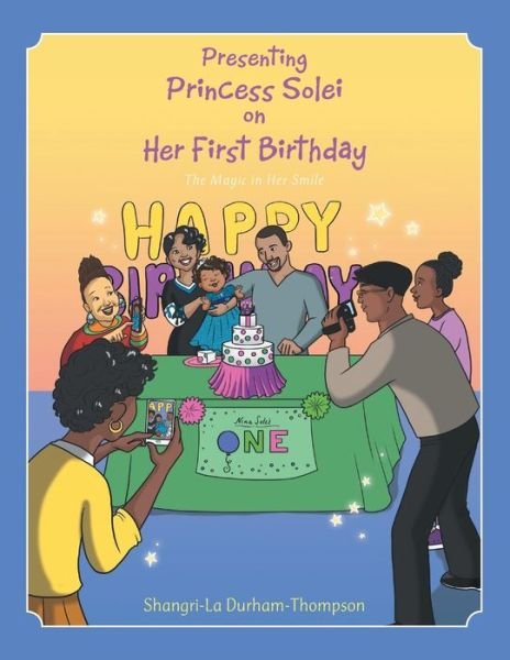 Cover for Shangri-la Durham-thompson · Presenting Princess Solei on Her First Birthday: the Magic in Her Smile (Paperback Book) (2017)
