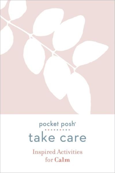 Cover for Andrews McMeel Publishing · Pocket Posh Take Care: Inspired Activities for Calm - Take Care (Paperback Book) (2020)