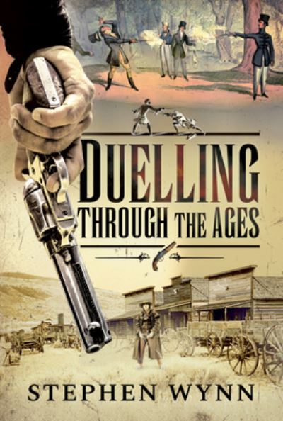 Cover for Stephen Wynn · Duelling Through the Ages (Hardcover Book) (2021)