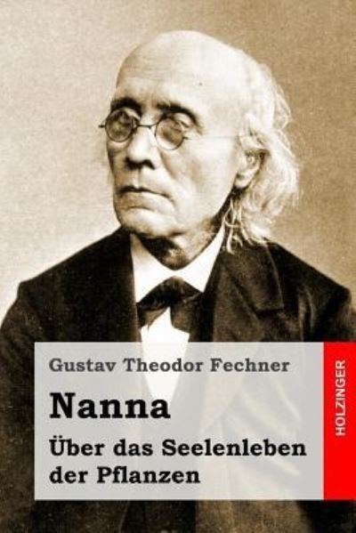 Cover for Gustav Theodor Fechner · Nanna. UEber das Seelenleben der Pflanzen (Paperback Book) (2016)