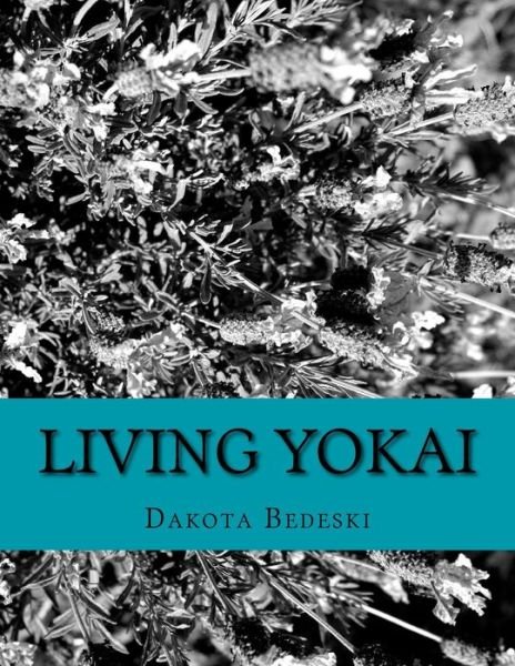 Cover for Dakota Bedeski · Living Yokai (Paperback Bog) (2016)