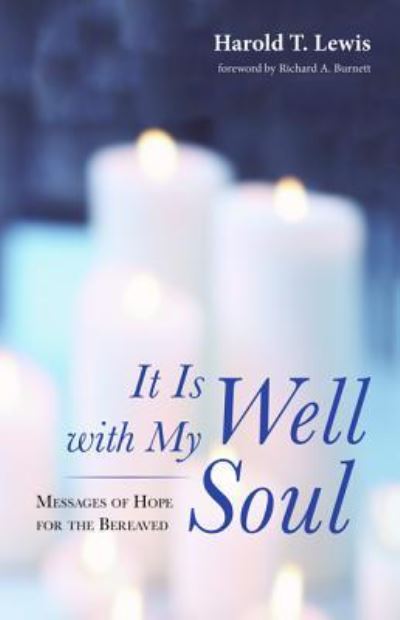 Cover for Harold T Lewis · It Is Well with My Soul: Messages of Hope for the Bereaved (Paperback Book) (2018)