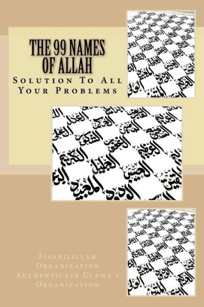 The 99 Names of Allah - Fisa Authenticate Ulama's Organization - Libros - Createspace Independent Publishing Platf - 9781532834530 - 20 de abril de 2016