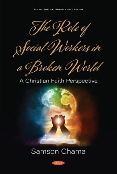 Cover for Samson Chama · The Role of Social Workers in a Broken World: A Christian Faith Perspective (Hardcover Book) (2020)