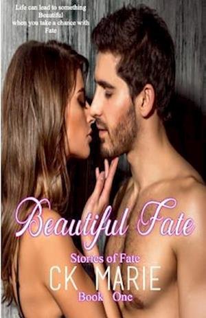 Cover for Ck Marie · Beautiful Fate - Stories of Fate Book One (Pocketbok) (2017)