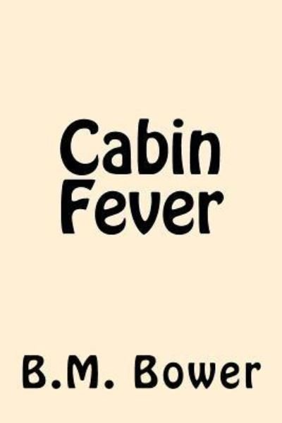 Cover for B M Bower · Cabin Fever (Paperback Bog) (2016)