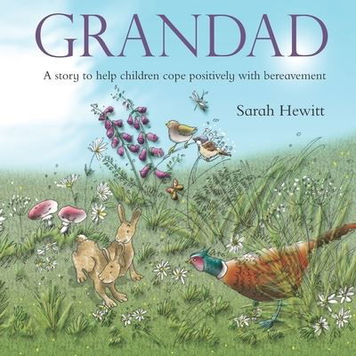 Cover for Sarah Hewitt · Grandad: A story to help children cope positively with bereavement - Grandad: A Story to Help Children Cope Positively with Bereavement (Paperback Book) (2016)