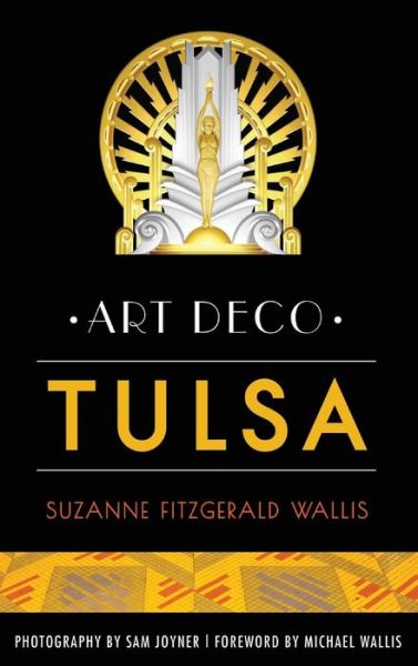 Cover for Suzanne Fitzgerald Wallis · Art Deco Tulsa (Hardcover Book) (2018)