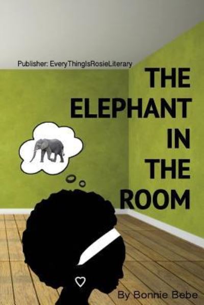 Cover for Bonnie Bebe · The Elephant in The Room (Paperback Book) (2016)