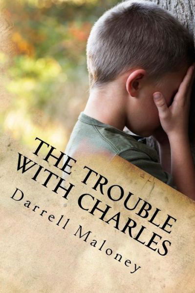 Cover for Darrell Maloney · The Trouble With Charles (Paperback Book) (2016)