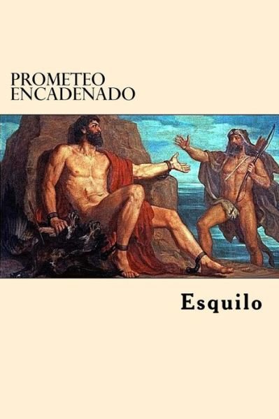 Cover for Esquilo · Prometeo Encadenado (Paperback Book) [Spanish edition] (2017)