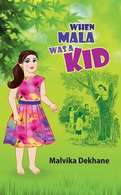 Cover for Malvika Dekhane · When Mala Was a Kid (Paperback Book) (2022)