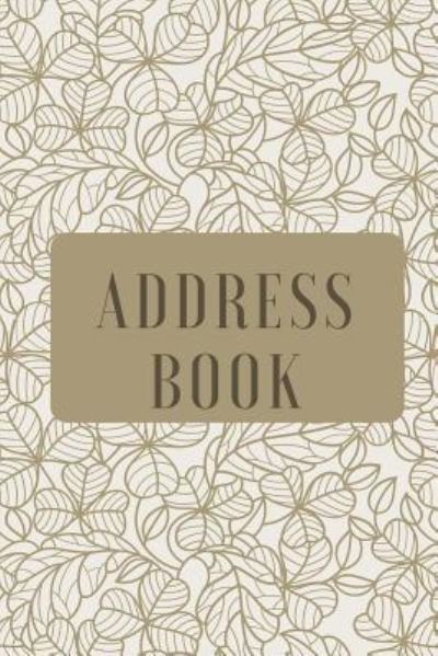 Tan Flower Address Book - Jenn Foster - Books - Createspace Independent Publishing Platf - 9781544727530 - March 15, 2017