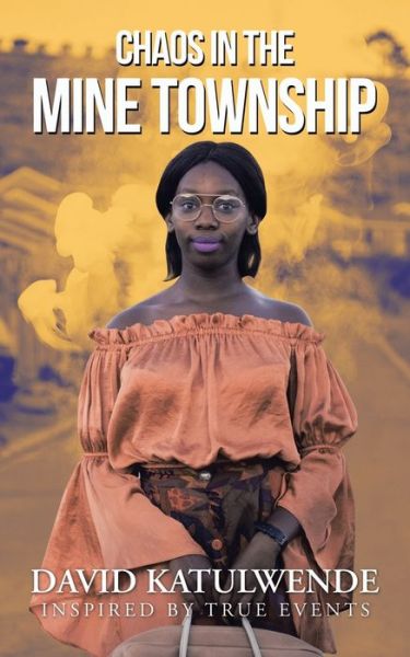 Cover for David Katulwende · Chaos in the Mine Township (Paperback Book) (2020)