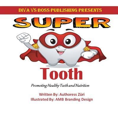 Cover for Authoress Zuri · Super Tooth (Paperback Book) (2017)