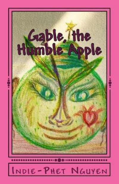 Cover for MS Indie-Phet Nguyen · Gable, the Humble Apple (Paperback Bog) (2017)