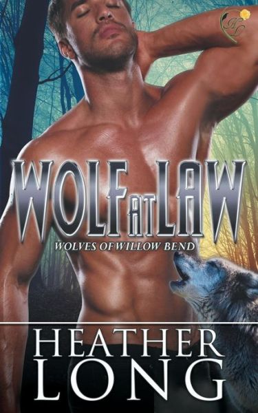 Wolf at Law - Heather Long - Książki - Createspace Independent Publishing Platf - 9781547106530 - 22 czerwca 2017