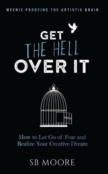 Cover for Sb Moore · Get the Hell Over It (Taschenbuch) (2017)
