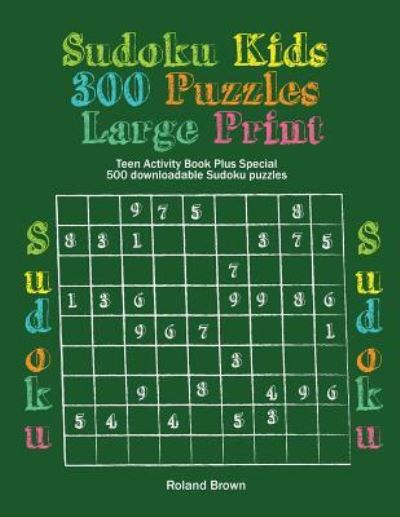 Cover for Roland Brown · Sudoku Kids 300 Puzzles Large Print (Paperback Book) (2017)