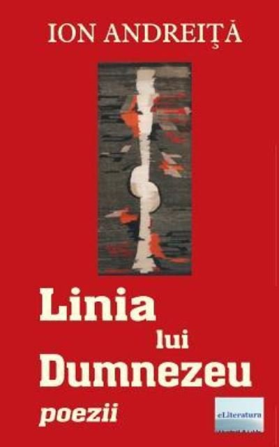 Cover for Ion Andreita · Linia Lui Dumnezeu (Paperback Book) (2017)