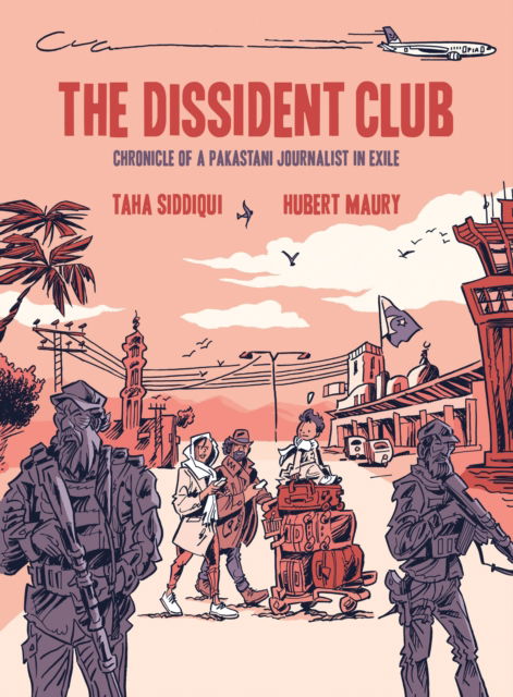 Cover for Taha Siddiqui · The Dissident Club: Chronicle of a Pakistani Journalist in Exile (Paperback Book) (2025)