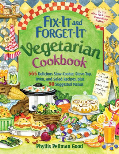 Cover for Phyllis Good · Fix-It and Forget-It Vegetarian Cookbook: 565 Delicious Slow-Cooker, Stove-Top, Oven, And Salad Recipes, Plus 50 Suggested Menus (Pocketbok) (2012)