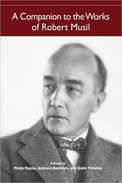 Cover for Philip Payne · A Companion to the Works of Robert Musil - Studies in German Literature Linguistics and Culture (Paperback Book) (2010)