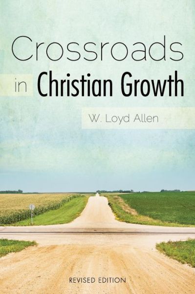 Cover for W. Loyd Allen · Crossroads in Christian Growth (Paperback Book) (2014)