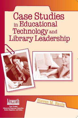 Cover for Steven M. Baule · Case Studies in Educational Technology and Library Leadership (Paperback Book) (2005)