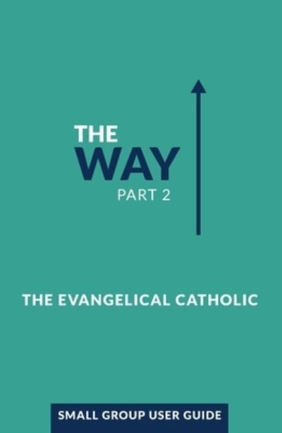 Cover for Evangelical Catholic · The Way, Part 2 (Paperback Book) (2019)