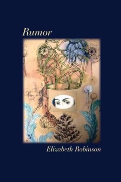 Rumor - Elizabeth Robinson - Boeken - Parlor Press - 9781602351530 - 19 januari 2018