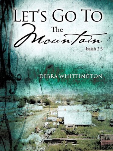 Cover for Debra Whittington · Let's Go to the Mountain (Paperback Book) (2008)