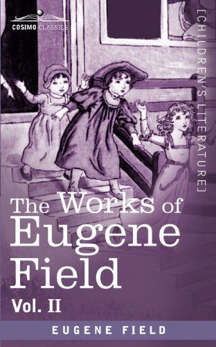 Cover for Eugene Field · The Works of Eugene Field Vol. II: A Little Book of Profitable Tales (Paperback Book) (2012)