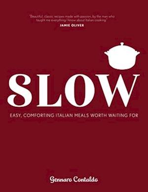 Cover for Gennaro Contaldo · Slow: Easy, comforting Italian meals worth waiting for (Hardcover Book) (2024)