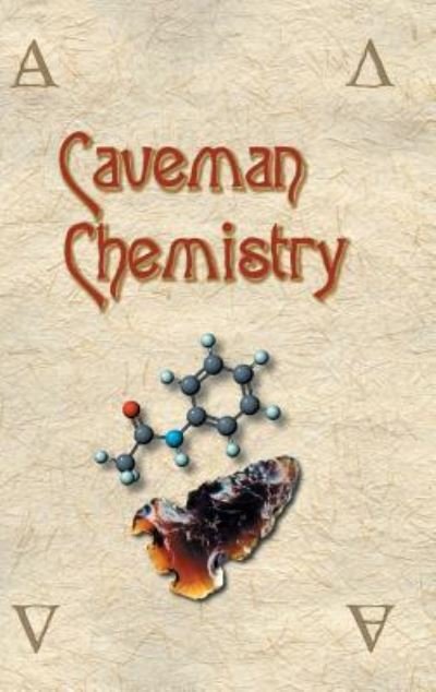Cover for Kevin M. Dunn · Caveman Chemistry 28 Projects, from the Creation of Fire to the Production of Plastics (Gebundenes Buch) (2003)
