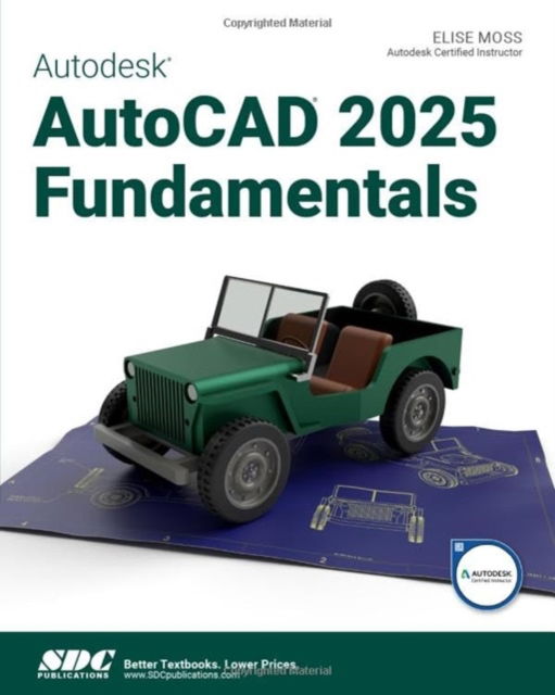 Autodesk AutoCAD 2025 Fundamentals - Elise Moss - Books - SDC Publications - 9781630576530 - June 27, 2024