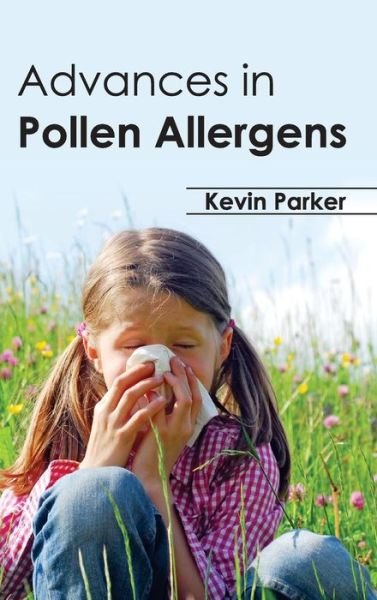 Cover for Kevin Parker · Advances in Pollen Allergens (Gebundenes Buch) (2015)