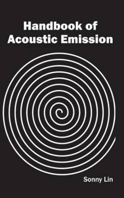 Cover for Sonny Lin · Handbook of Acoustic Emission (Hardcover Book) (2015)