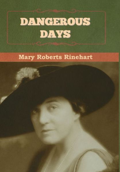 Cover for Mary Rinehart · Dangerous Days (Hardcover Book) (2022)