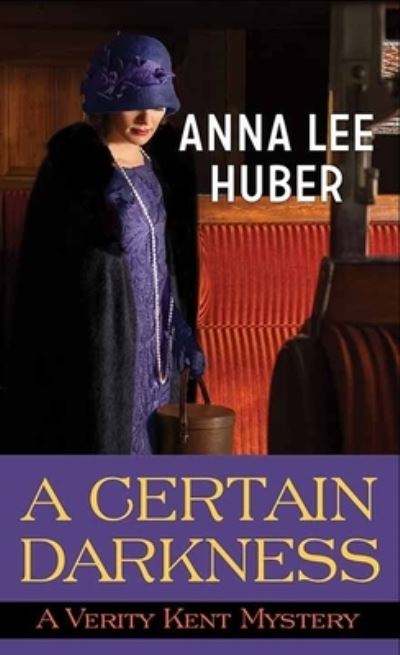 Cover for Anna Lee Huber · Certain Darkness (Book) (2023)