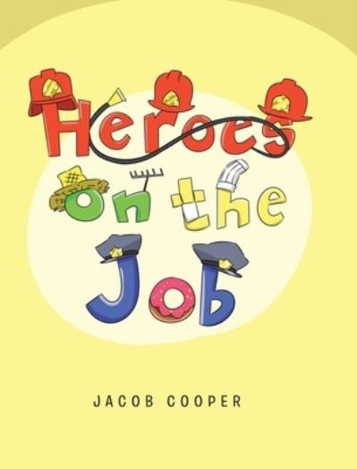 Cover for Jacob Cooper · Heroes on the Job (Hardcover Book) (2021)