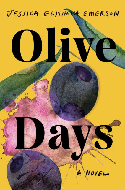 Jessica Elisheva Emerson · Olive Days: A Novel (Hardcover Book) (2024)