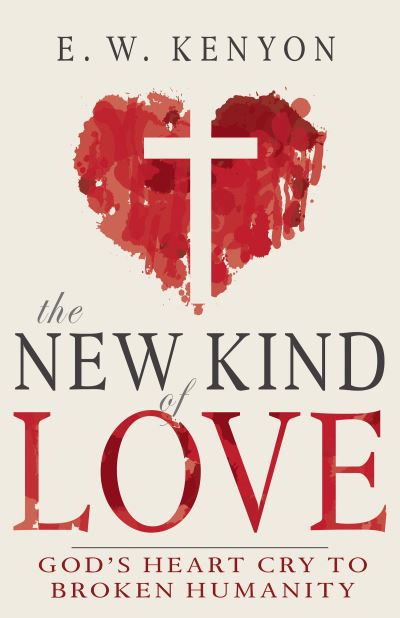 Cover for E. W. Kenyon · New Kind of Love (Bok) (2023)